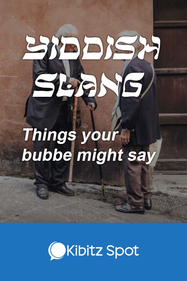 yiddish-slang-funny-words-your-bubbe-grandma-might-say