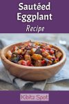 This sautéed eggplant recipe is a quick and easy comfort food. Made with seasonal vegetables, it is gluten-free, soy-free, and vegetarian.
