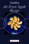 Healthy air fryer apple recipe pin1